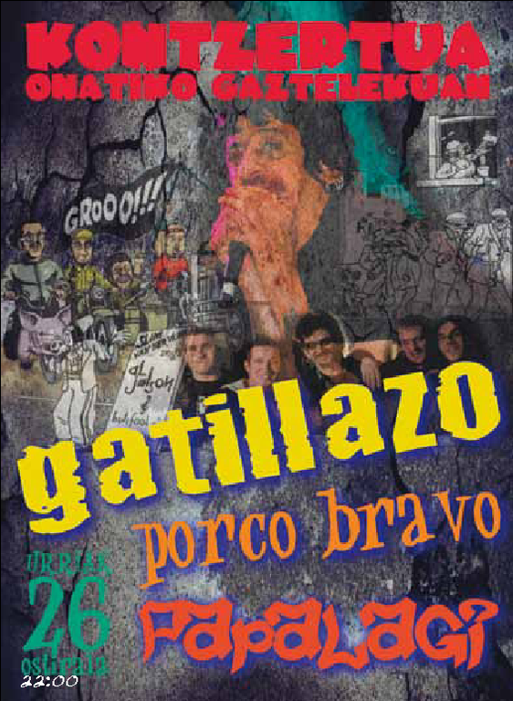 GATILLAZO + PORCO BRAVO + PAPALAGI