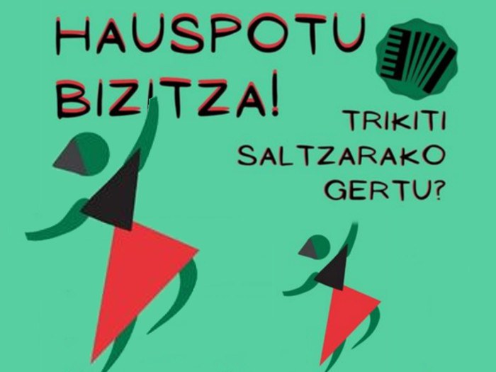 “Hauspotu bizitza!'”